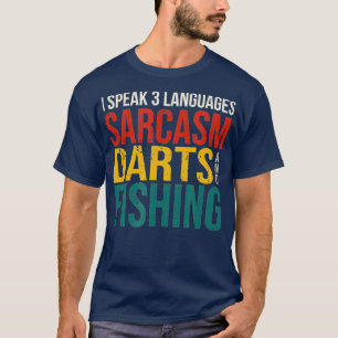 Speak 3 Languages Sarcasm Darts Hunting Dart T-Shirt