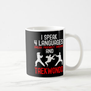 Speak 4 Languages and Taekwondo - Martial Arts Coffee Mug