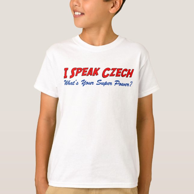 Speak Czech Super Power T-Shirt (Front)