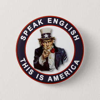 SPEAK ENGLISH - THIS IS AMERICA 6 CM ROUND BADGE