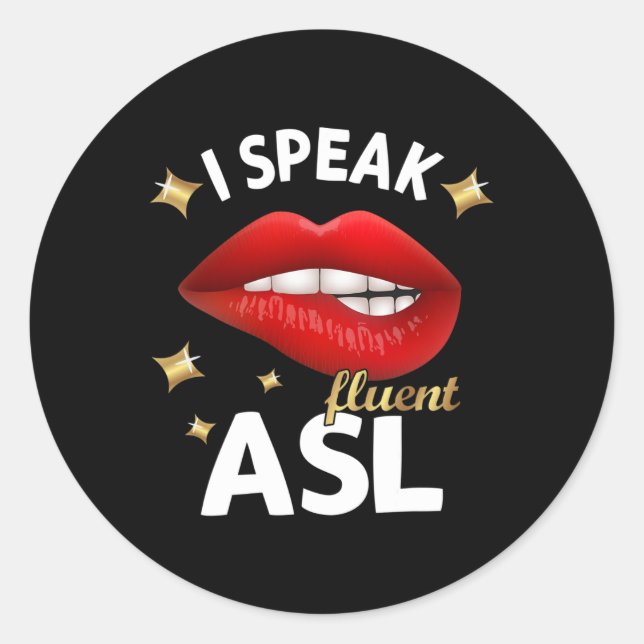 Speak Fluent Asl - Sign Language Deaf Awareness De Classic Round Sticker (Front)