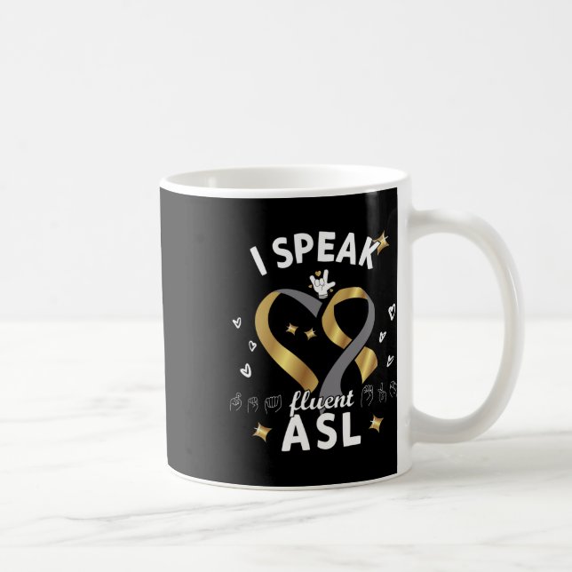 Speak Fluent Asl - Sign Language Deaf Awareness De Coffee Mug (Right)