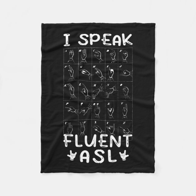 Speak Fluent Asl - Sign Language Deaf Awareness De Fleece Blanket (Front)