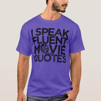 Speak Fluent Movie Quotes Funny girl T-Shirt