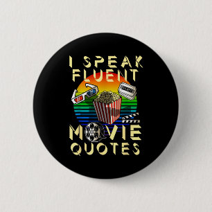Speak Fluent Movie Quotes Movie Lover Movie Fan  6 Cm Round Badge