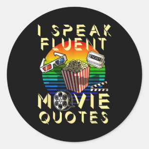 Speak Fluent Movie Quotes Movie Lover Movie Fan Classic Round Sticker