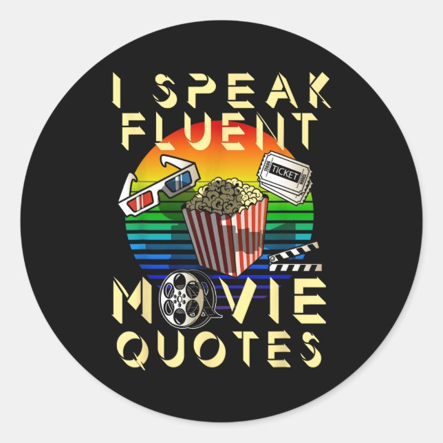 Speak Fluent Movie Quotes Movie Lover Movie Fan  Classic Round Sticker (Front)
