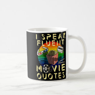 Speak Fluent Movie Quotes Movie Lover Movie Fan  Coffee Mug