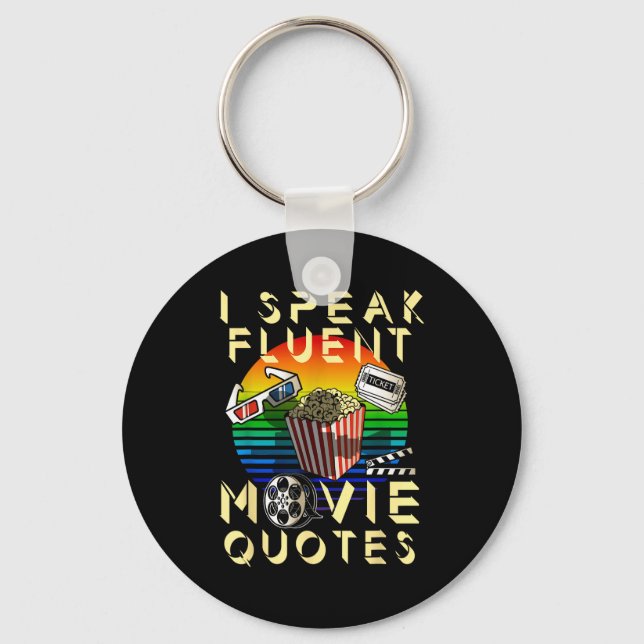 Speak Fluent Movie Quotes Movie Lover Movie Fan  Key Ring (Front)
