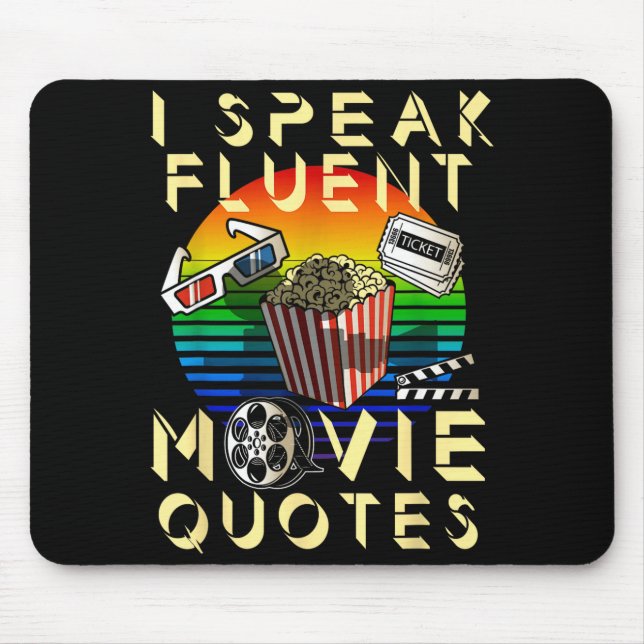 Speak Fluent Movie Quotes Movie Lover Movie Fan  Mouse Pad (Front)