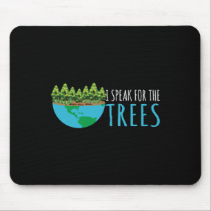 Speak For The Trees Activists Environment Earth Da Mouse Pad