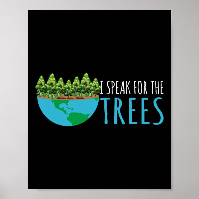 Speak For The Trees Activists Environment Earth Da Poster (Front)