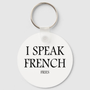Speak French Fries Key Ring