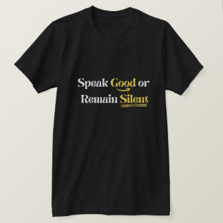 Speak Good or Remain Silent - Islamic Sunnah  T-Shirt