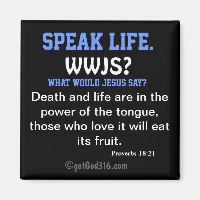 Speak Life. gotGod316.com Scripture Magnet (Front)