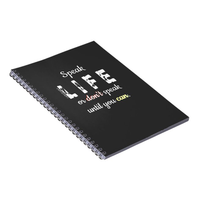 Speak Life or Don't Speak (w/out Scripture) Notebook (Right Side)