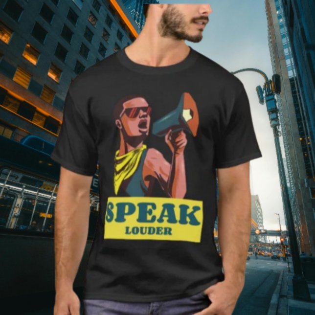 Speak Louder T-Shirt (Creator Uploaded)