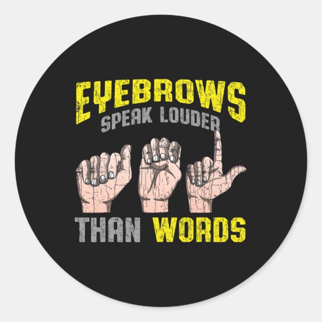Speak Louder Than Words Deaf Awareness Asl Fun Gif Classic Round Sticker (Front)