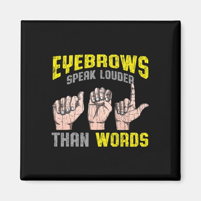Speak Louder Than Words Deaf Awareness Asl Fun Gif Magnet (Front)