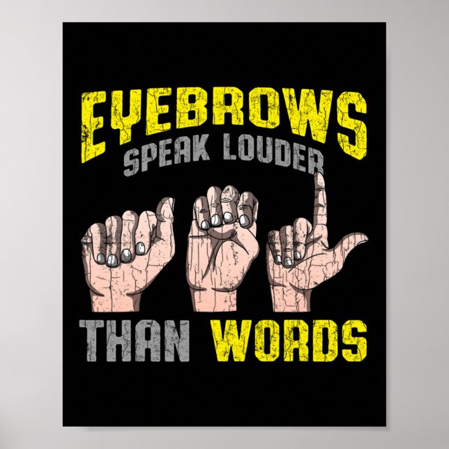 Speak Louder Than Words Deaf Awareness Asl Fun Gif Poster (Front)