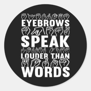 Speak Louder Than Words Deaf Awareness Classic Round Sticker