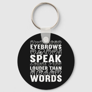 Speak Louder Than Words Deaf Awareness Key Ring