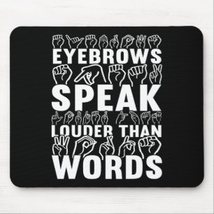 Speak Louder Than Words Deaf Awareness Mouse Pad