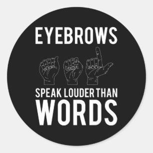 Speak Louder Than Words Deaf-mute Classic Round Sticker