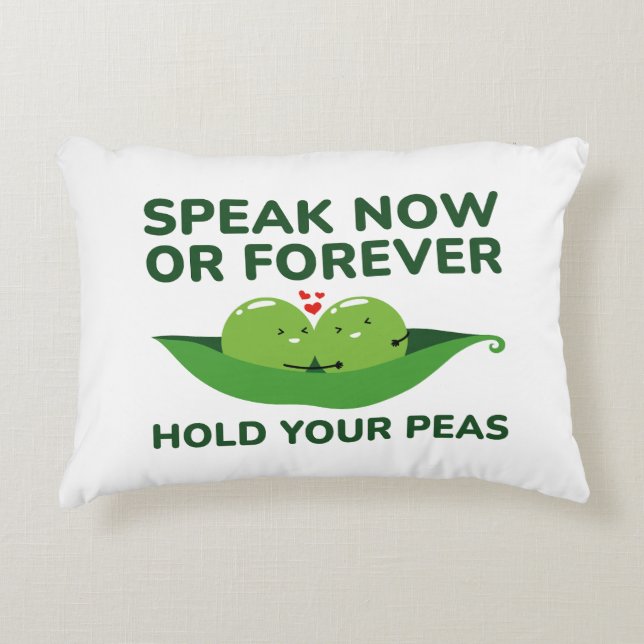 Speak Now Or Forever Hold Your Peas Decorative Cushion (Front)