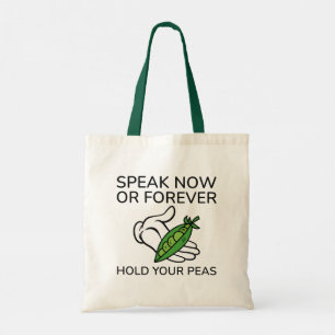 Speak Now Or Forever Hold Your Peas Tote Bag