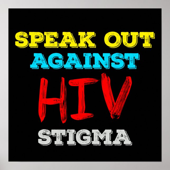 Speak Out Against HIV Stigma - AIDS Awareness Poster (Front)