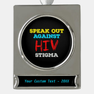 Speak Out Against HIV Stigma - AIDS Awareness Silver Plated Banner Ornament