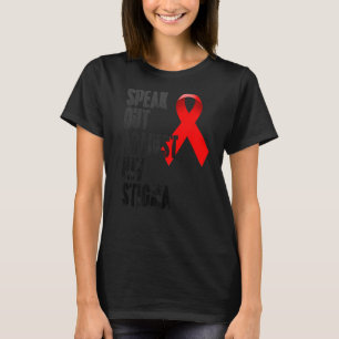 Speak out against HIV Stigma World Aids Day T-Shirt