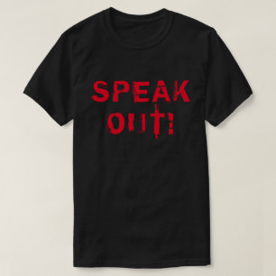Speak Out! T-Shirt