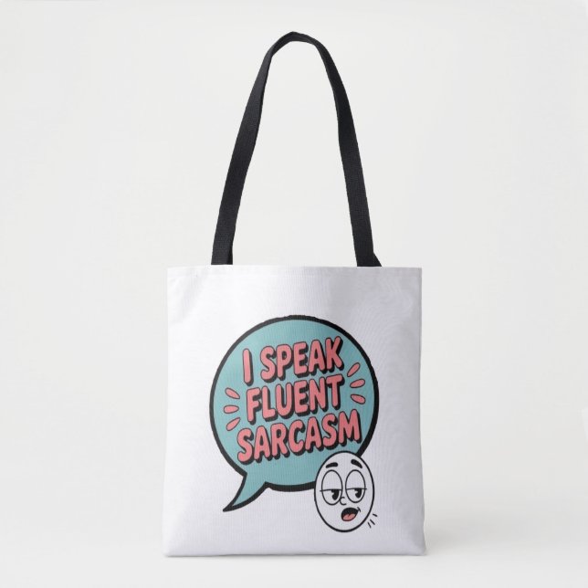  speak sarcasm fluently tote bag (Front)