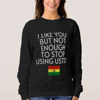 Speak Spanish Bolivia Flag Usted Tu Bolivian 1 Sweatshirt