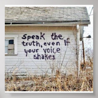 Speak The Truth! Even If Your Voice Shakes! Poster