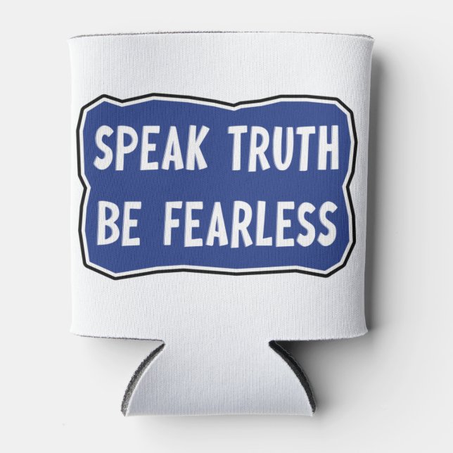 Speak Truth Be Fearless     Can Cooler (Front)