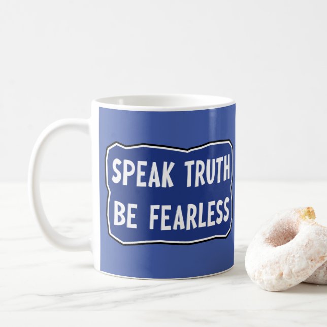 Speak Truth Be Fearless Coffee Mug (With Donut)