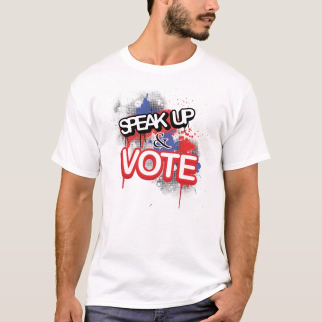 Speak Up and Vote! T-Shirt (Front)