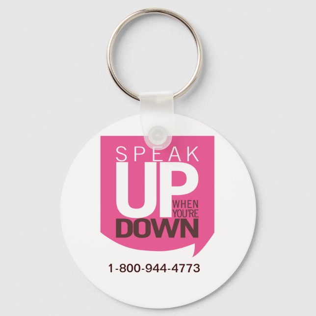 Speak Up When You're Down Keychain (Front)