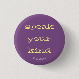 speak your kind 3 cm round badge