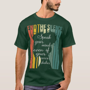 Speak Your Mind End The Silence Feminism 5536  T-Shirt