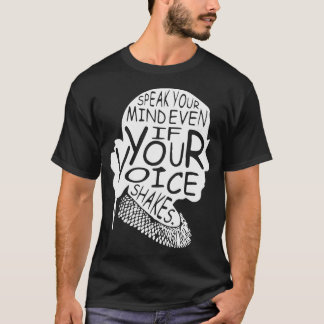 Speak Your Mind Even Even If Your Voice Shakes T-Shirt