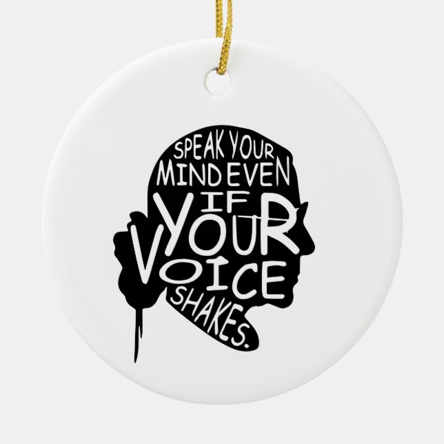 Speak your mind even if your voice shakes ceramic ornament (Front)