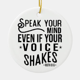Speak your mind, even if your voice shakes ceramic ornament