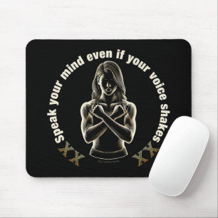 Speak your mind even if your voice shakes!  mouse pad