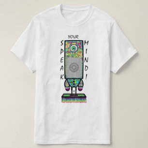 Speak your mind motto (colourful cyclops robot) T-Shirt