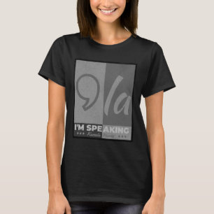 Speaking Comma La Funny Quote Kamala Harris 2024 T-Shirt