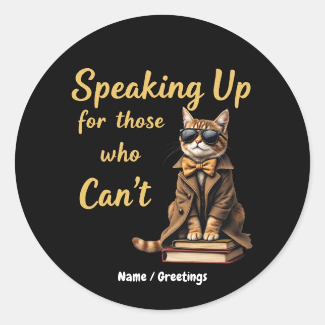 Speaking Up for Those Who Can’t Cute Advocate Cat Classic Round Sticker (Front)
